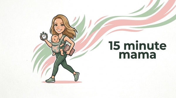 15 Minute Mama